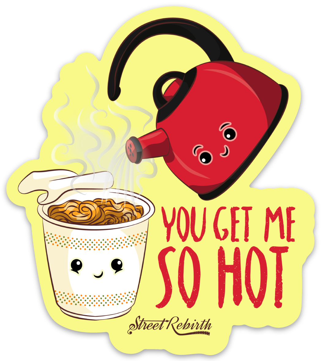 YOU GET ME SO HOT PUN STICKER – ONE 4 INCH WATER PROOF VINYL STICKER – FOR HYDRO FLASK, SKATEBOARD, LAPTOP, PLANNER, CAR, COLLECTING, GIFTING