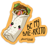 BE MY BAE-RRITO PUN STICKER – ONE 4 INCH WATER PROOF VINYL STICKER – FOR HYDRO FLASK, SKATEBOARD, LAPTOP, PLANNER, CAR, COLLECTING, GIFTING