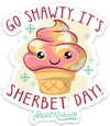GO SHAWTY, IT&#39;S SHERBET DAY PUN STICKER – ONE 4 INCH WATER PROOF VINYL STICKER – FOR HYDRO FLASK, SKATEBOARD, LAPTOP, PLANNER, CAR, COLLECTING, GIFTING