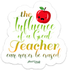 THE INFLUENCE OF A GREAT TEACHER CAN NEVER BE ERASED PUN STICKER – ONE 4 INCH WATER PROOF VINYL STICKER – FOR HYDRO FLASK, SKATEBOARD, LAPTOP, PLANNER, CAR, COLLECTING, GIFTING
