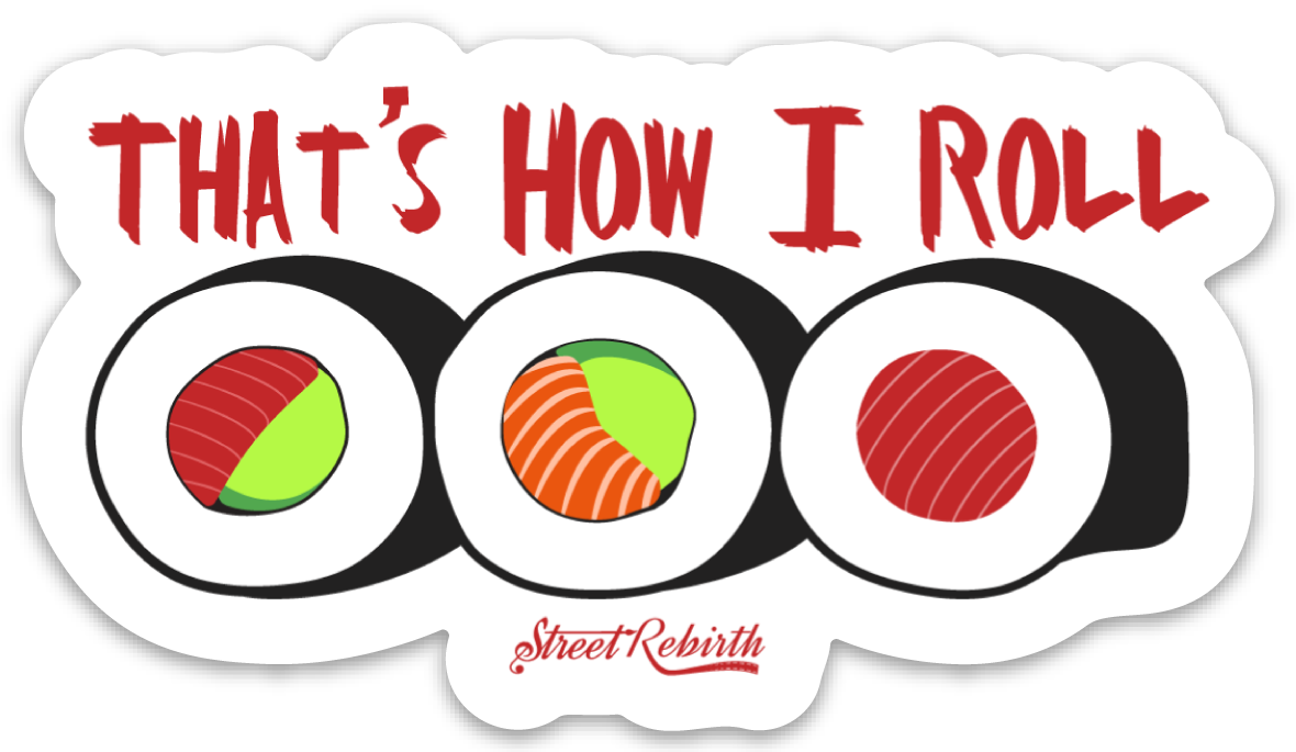 THAT'S HOW I ROLL PUN STICKER – ONE 4 INCH WATER PROOF VINYL STICKER – FOR HYDRO FLASK, SKATEBOARD, LAPTOP, PLANNER, CAR, COLLECTING, GIFTING