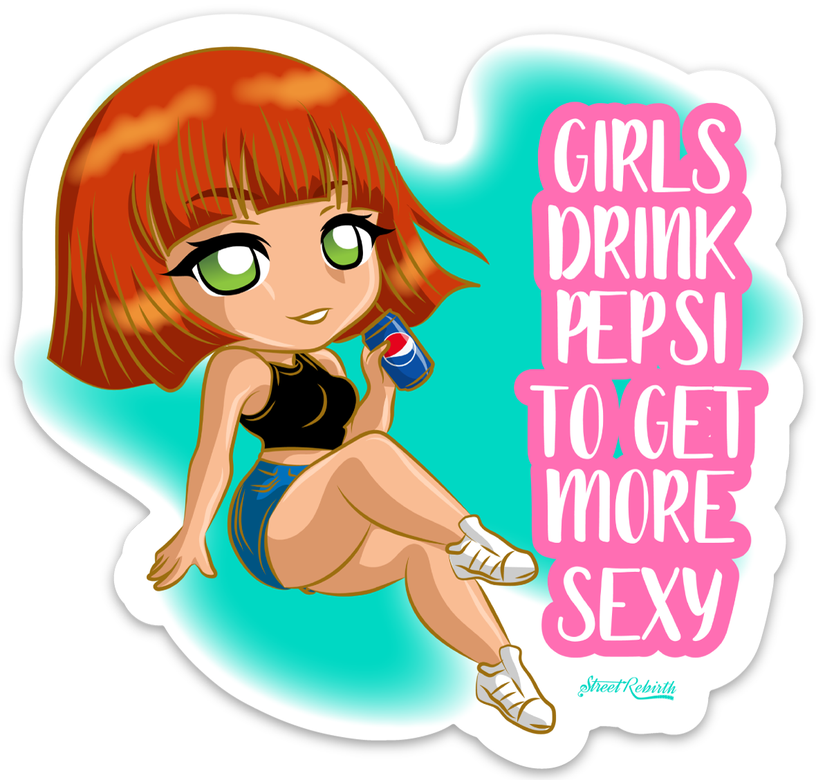 GIRLS DRINK PEPSI TO GET MORE SEXY PUN STICKER – ONE 4 INCH WATER PROOF VINYL STICKER – FOR HYDRO FLASK, SKATEBOARD, LAPTOP, PLANNER, CAR, COLLECTING, GIFTING