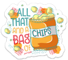 A BAG OF CHIPS PUN STICKER – ONE 4 INCH WATER PROOF VINYL STICKER – FOR HYDRO FLASK, SKATEBOARD, LAPTOP, PLANNER, CAR, COLLECTING, GIFTING
