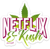 Netflix &amp; Kush PUN STICKER – ONE 4 INCH WATER PROOF VINYL STICKER – FOR HYDRO FLASK, SKATEBOARD, LAPTOP, PLANNER, CAR, COLLECTING, GIFTING
