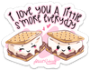 I Love You a Little S&#39;more Everyday PUN STICKER – ONE 4 INCH WATER PROOF VINYL STICKER – FOR HYDRO FLASK, SKATEBOARD, LAPTOP, PLANNER, CAR, COLLECTING, GIFTING