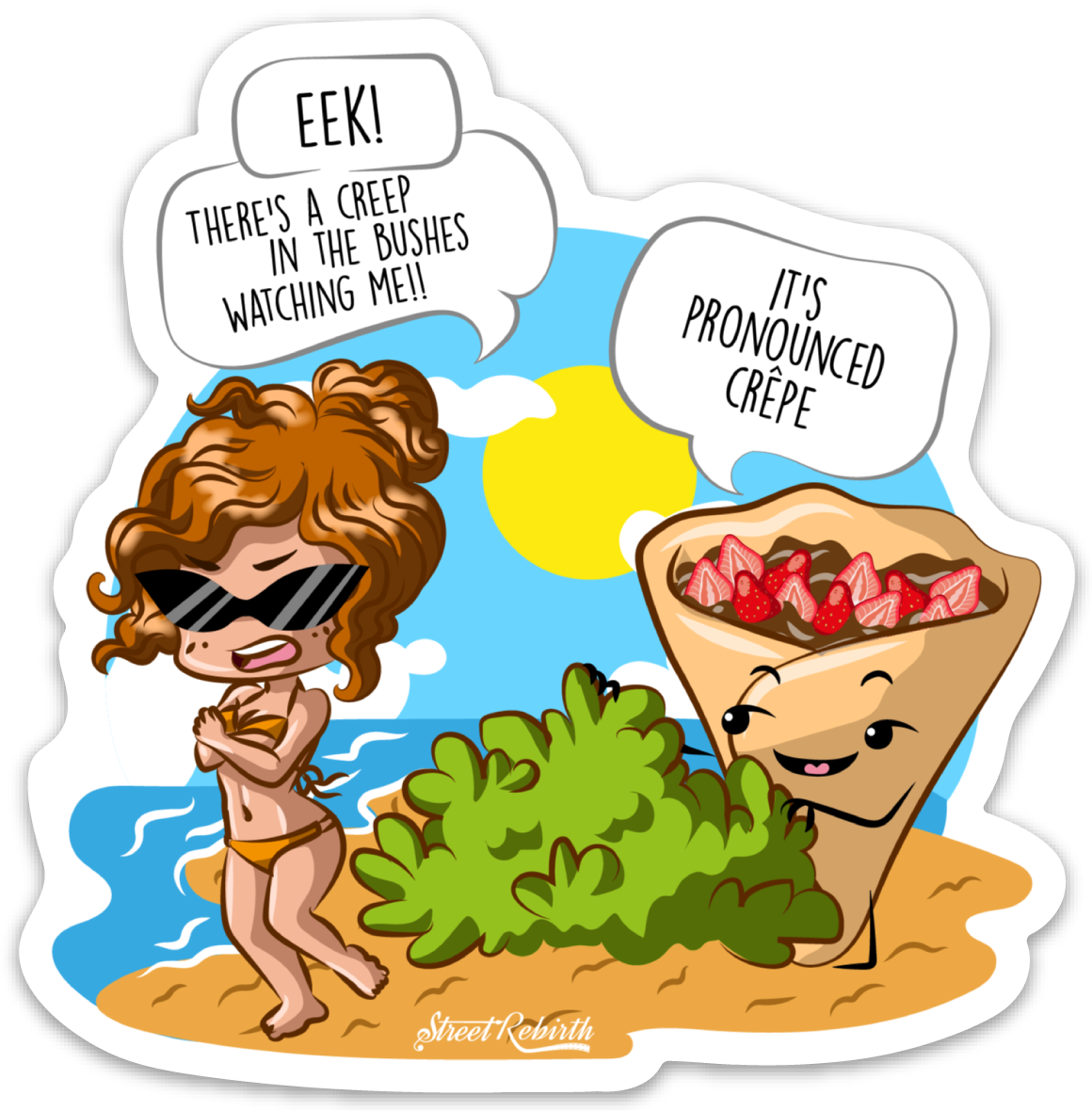 Eek! There's a Crepe In the Bushes Watching Me!! PUN STICKER – ONE 4 INCH WATER PROOF VINYL STICKER – FOR HYDRO FLASK, SKATEBOARD, LAPTOP, PLANNER, CAR, COLLECTING, GIFTING