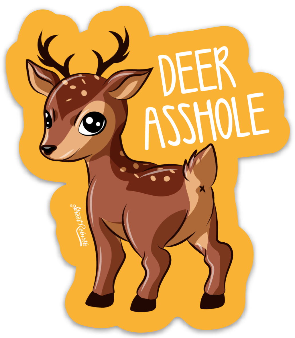 Deer Asshole PUN STICKER – ONE 4 INCH WATER PROOF VINYL STICKER – FOR HYDRO FLASK, SKATEBOARD, LAPTOP, PLANNER, CAR, COLLECTING, GIFTING