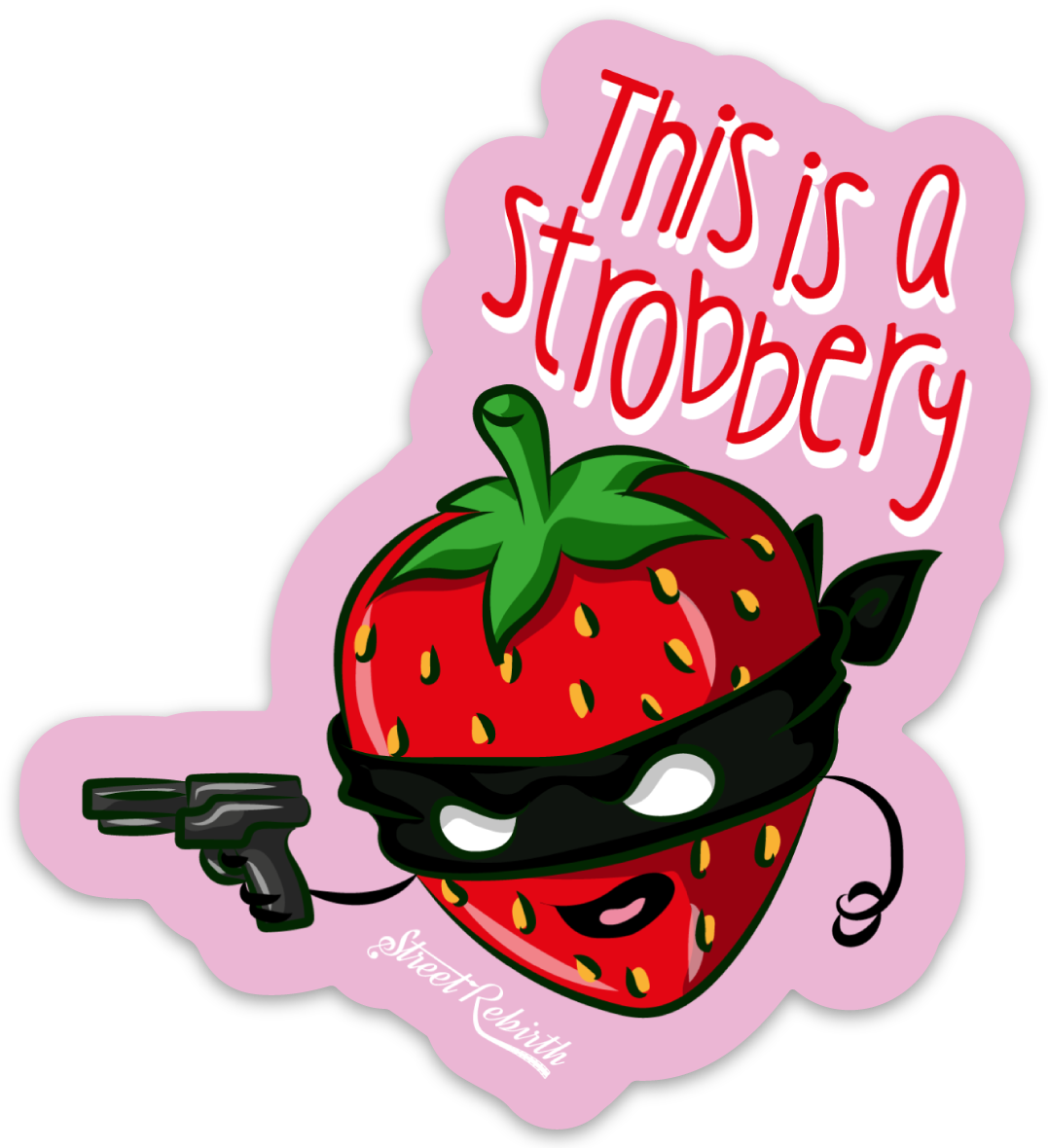 This Is a Strobbery PUN STICKER – ONE 4 INCH WATER PROOF VINYL STICKER – FOR HYDRO FLASK, SKATEBOARD, LAPTOP, PLANNER, CAR, COLLECTING, GIFTING
