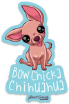 Bow Chicka Chihuahua PUN STICKER – ONE 4 INCH WATER PROOF VINYL STICKER – FOR HYDRO FLASK, SKATEBOARD, LAPTOP, PLANNER, CAR, COLLECTING, GIFTING