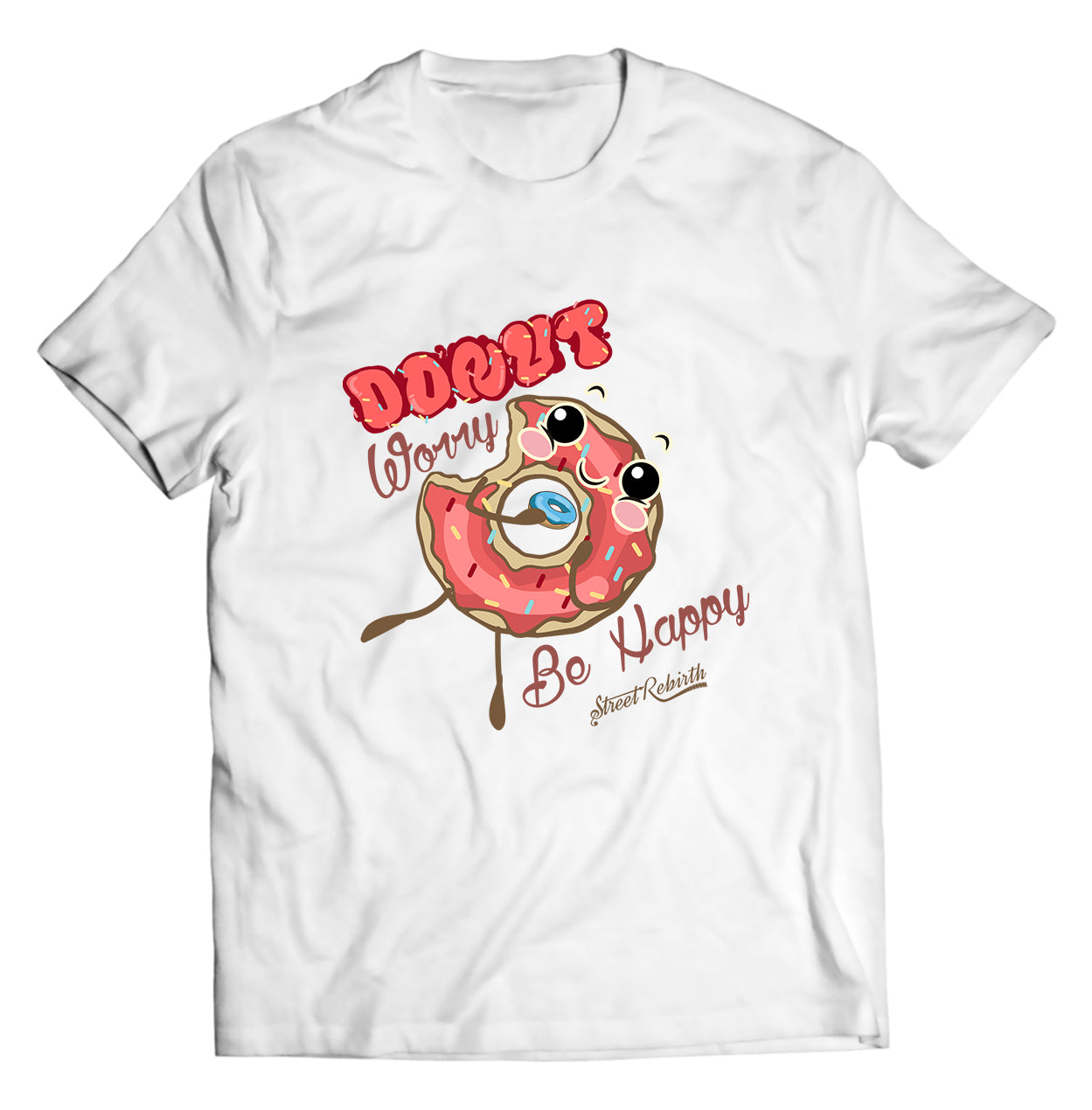 Donut Worry Be Happy PUN SHIRT - DIRECT TO GARMENT QUALITY PRINT - UNISEX SHIRT