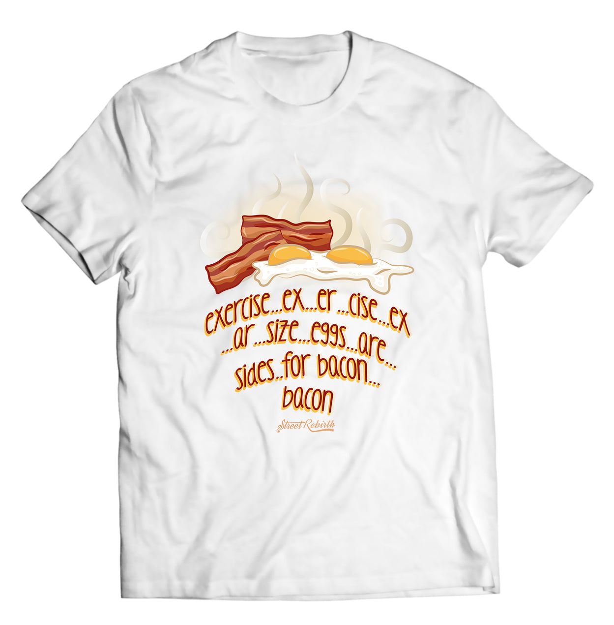 Eggs Are Sides For Bacon PUN SHIRT - DIRECT TO GARMENT QUALITY PRINT - UNISEX SHIRT