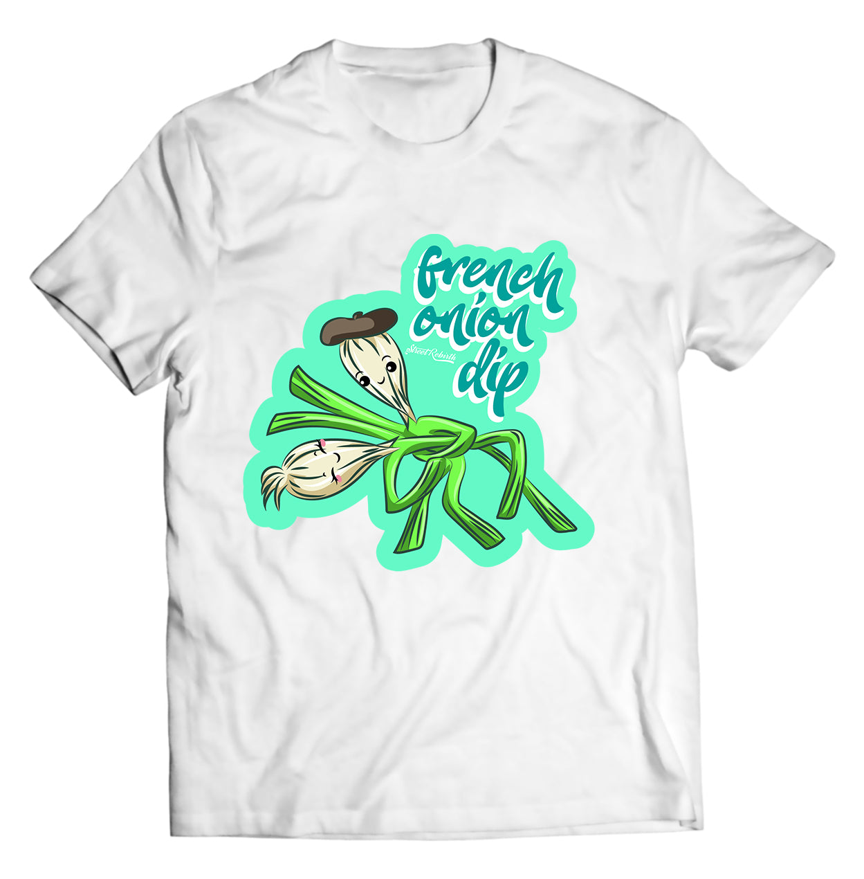 French Onion Dip PUN SHIRT - DIRECT TO GARMENT QUALITY PRINT - UNISEX SHIRT