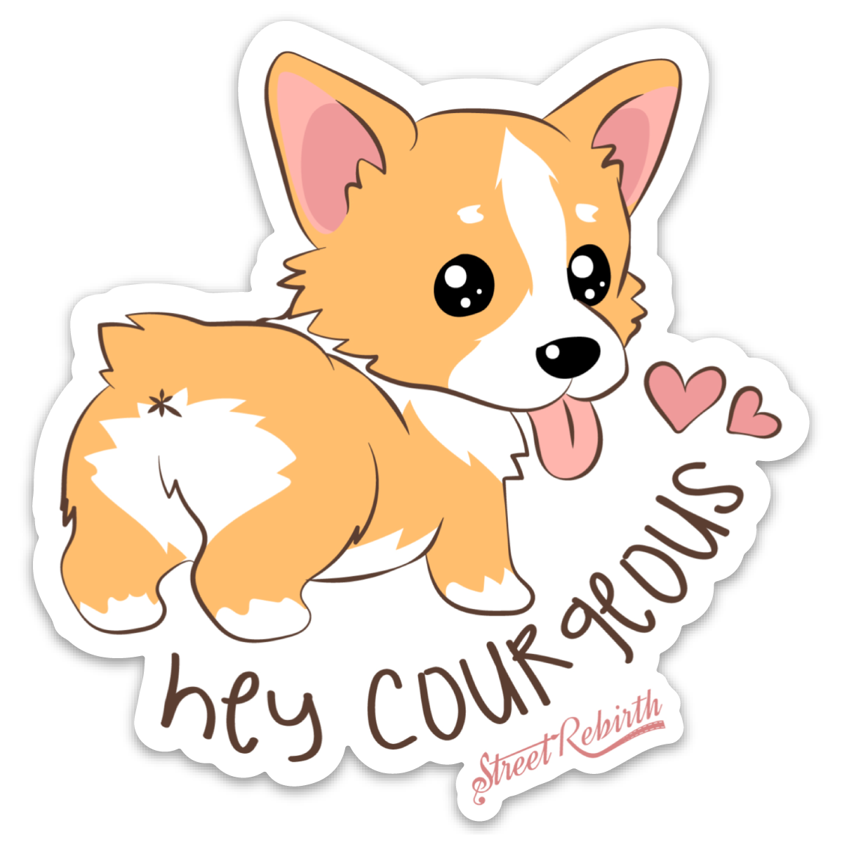 HEY COURGEOUS STICKER – ONE 4 INCH WATER PROOF VINYL STICKER – FOR HYDRO FLASK, SKATEBOARD, LAPTOP, PLANNER, CAR, COLLECTING, GIFTING