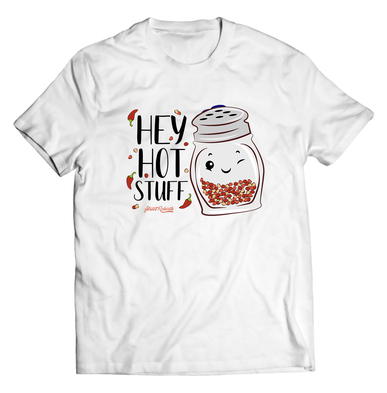 Hey Hot Stuff PUN SHIRT - DIRECT TO GARMENT QUALITY PRINT - UNISEX SHIRT