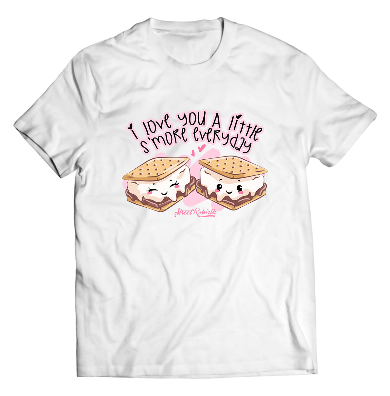 I Love You A Little Smore Everyday PUN SHIRT - DIRECT TO GARMENT QUALITY PRINT - UNISEX SHIRT