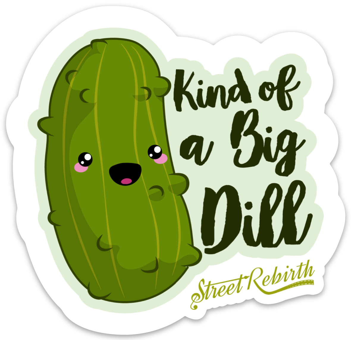 Kind of a Big Dill PUN STICKER – ONE 4 INCH WATER PROOF VINYL STICKER – FOR HYDRO FLASK, SKATEBOARD, LAPTOP, PLANNER, CAR, COLLECTING, GIFTING