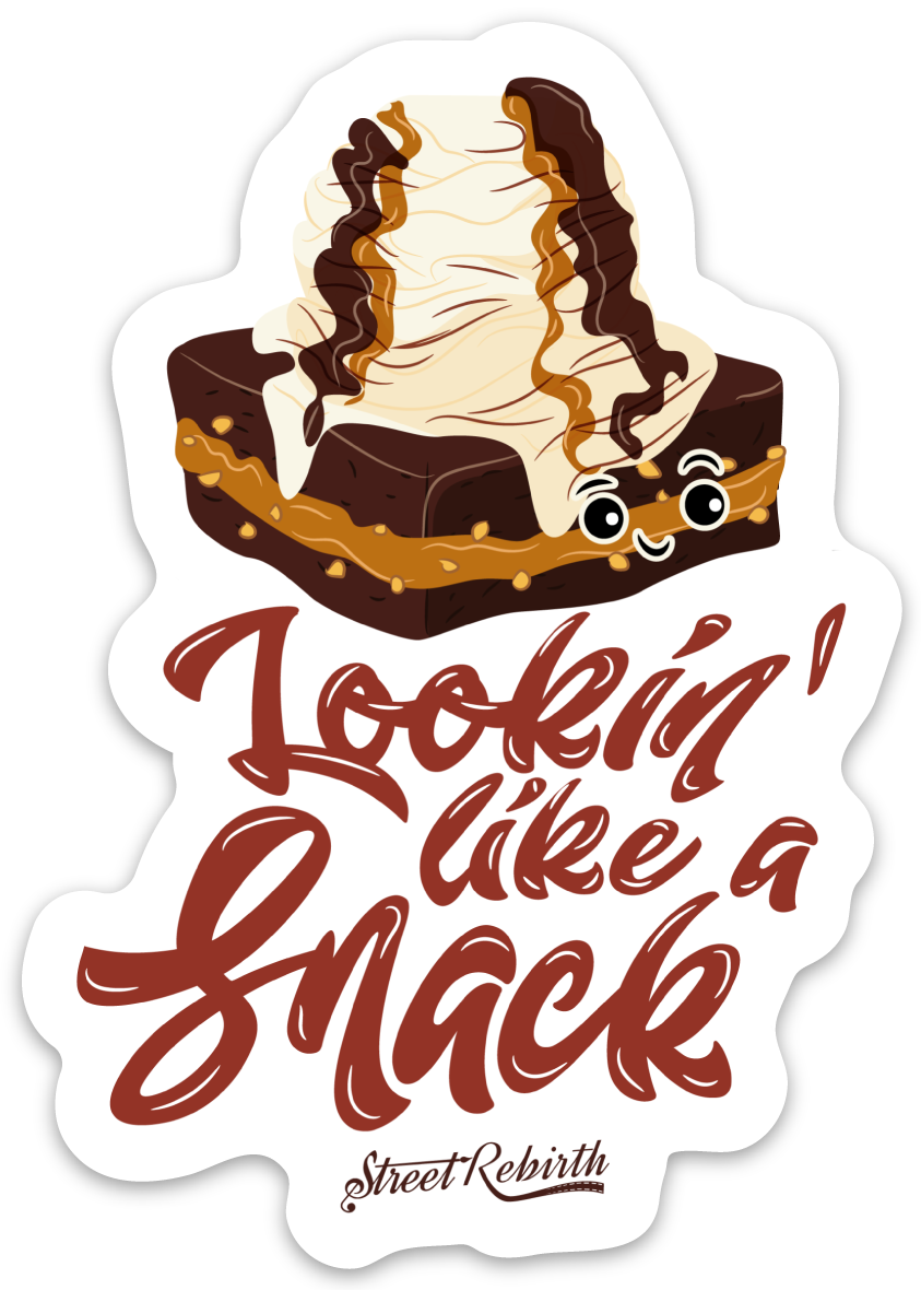 Lookin' like a Snack PUN STICKER – ONE 4 INCH WATER PROOF VINYL STICKER – FOR HYDRO FLASK, SKATEBOARD, LAPTOP, PLANNER, CAR, COLLECTING, GIFTING