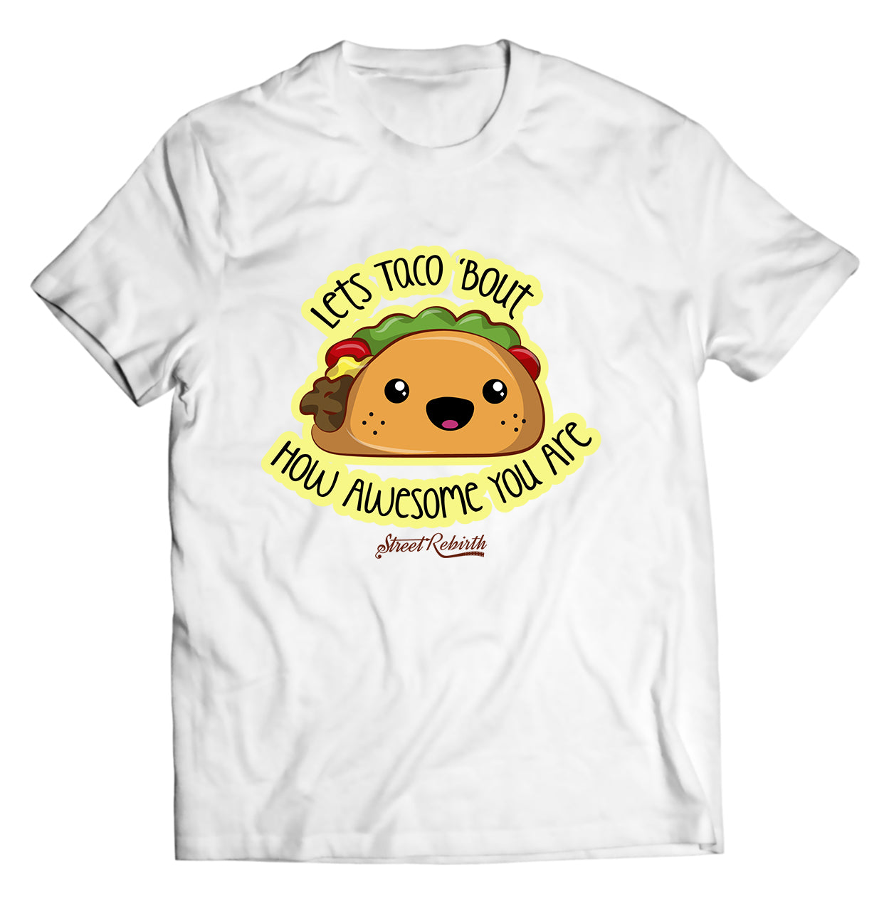 Lets Taco Bout PUN SHIRT - DIRECT TO GARMENT QUALITY PRINT - UNISEX SHIRT