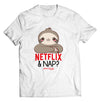 Netflix And Nap PUN SHIRT - DIRECT TO GARMENT QUALITY PRINT - UNISEX SHIRT