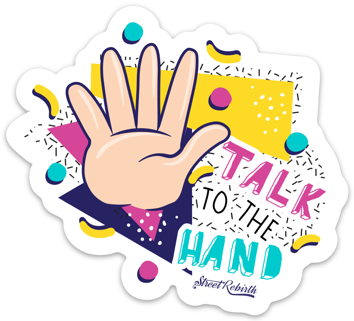 Talk To The Hand PUN STICKER – ONE 4 INCH WATER PROOF VINYL STICKER – FOR HYDRO FLASK, SKATEBOARD, LAPTOP, PLANNER, CAR, COLLECTING, GIFTING