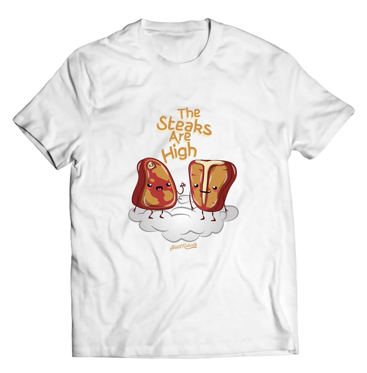 The Steaks Are High PUN SHIRT - DIRECT TO GARMENT QUALITY PRINT - UNISEX SHIRT