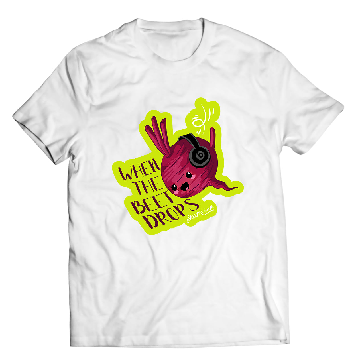 WHen The Beet Drops PUN SHIRT - DIRECT TO GARMENT QUALITY PRINT - UNISEX SHIRT