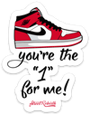 You&#39;re the &quot;1&quot; for Me! PUN STICKER – ONE 4 INCH WATER PROOF VINYL STICKER – FOR HYDRO FLASK, SKATEBOARD, LAPTOP, PLANNER, CAR, COLLECTING, GIFTING